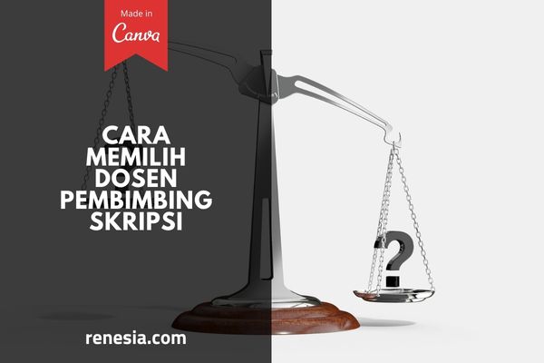 Cara Memilih Dosen Pembimbing Skripsi