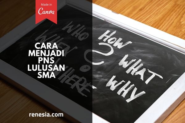 Cara Menjadi PNS Lulusan SMA