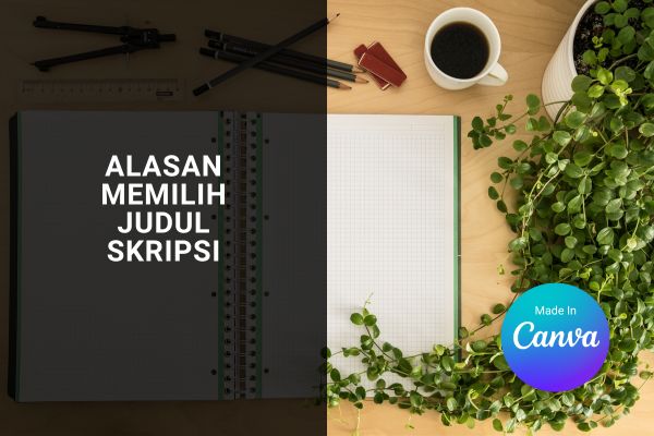 Alasan Memilih Judul Skripsi