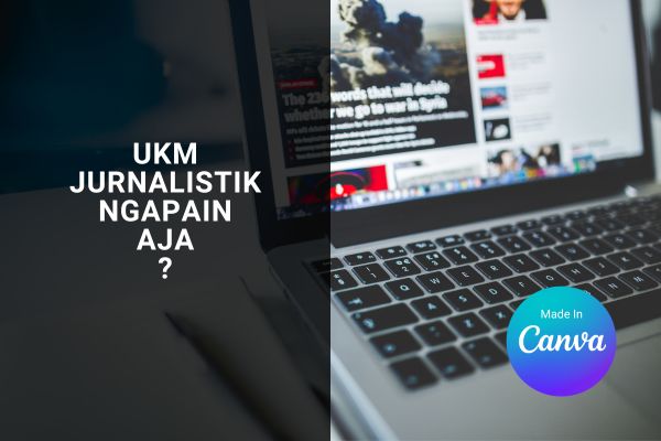 UKM Jurnalistik Ngapain Aja