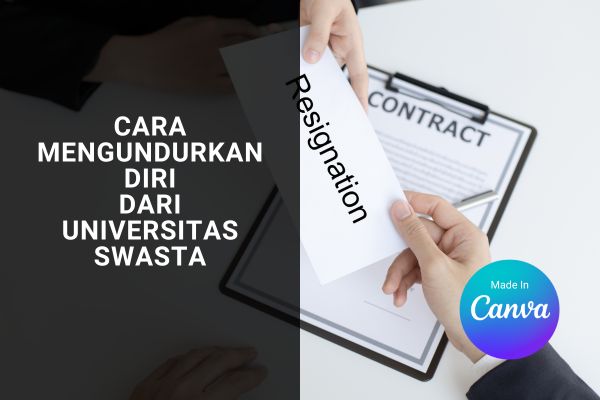 Cara Mengundurkan Diri Dari Universitas Swasta