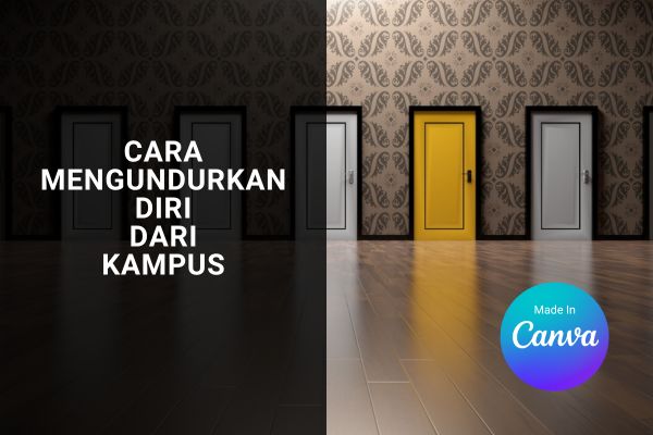 Cara Mengundurkan Diri Dari Kampus