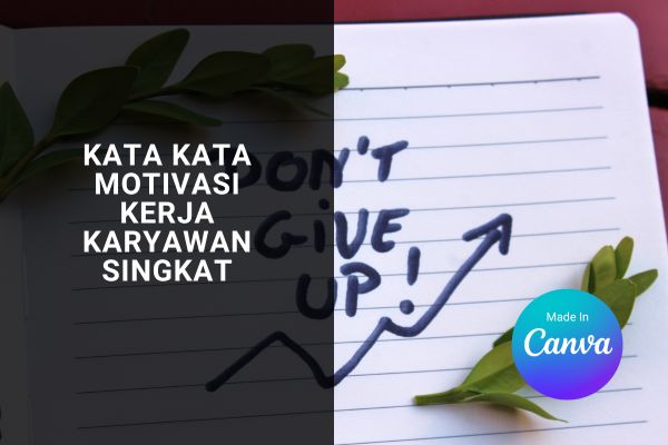 Kata Kata Motivasi Kerja Karyawan Singkat