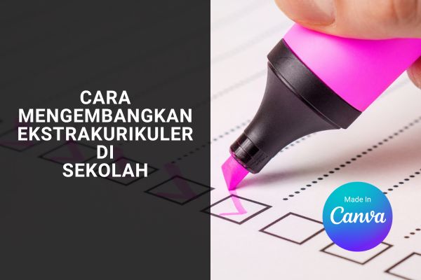 Cara Mengembangkan Ekstrakurikuler Di Sekolah