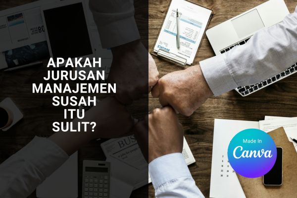 Apakah Jurusan Manajemen Susah